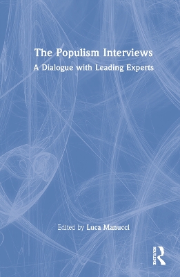 The Populism Interviews: A Dialogue with Leading Experts book