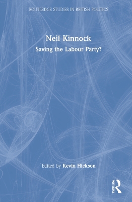 Neil Kinnock: Saving the Labour Party? book