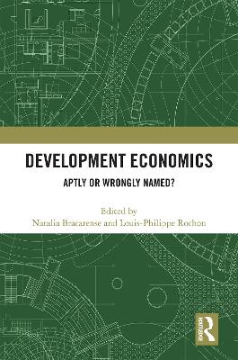 Development Economics: Aptly or Wrongly Named? by Natalia Bracarense