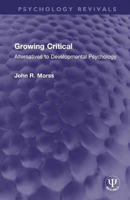 Growing Critical: Alternatives to Developmental Psychology book