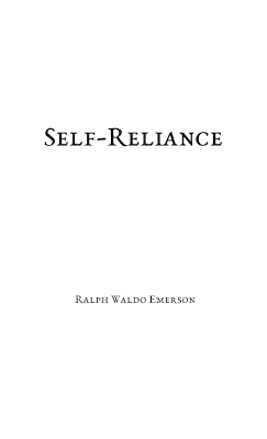 Self-Reliance by Ralph Waldo Emerson