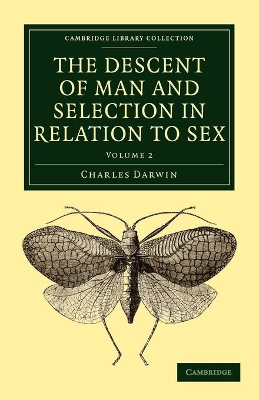 The Descent of Man and Selection in Relation to Sex by Charles Darwin