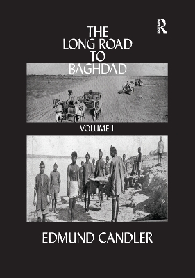 Long Road Baghdad by Edmund Candler