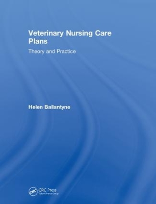 Veterinary Nursing Care Plans by Helen Ballantyne