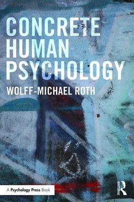 Concrete Human Psychology by Wolff-Michael Roth