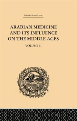 Arabian Medicine and its Influence on the Middle Ages book