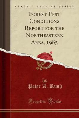Forest Pest Conditions Report for the Northeastern Area, 1985 (Classic Reprint) book