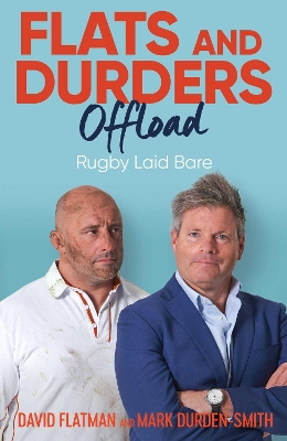 Flats and Durders Offload: Rugby Laid Bare book
