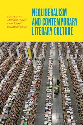 Neoliberalism and Contemporary Literary Culture book