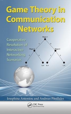 Game Theory in Communication Networks: Cooperative Resolution of Interactive Networking Scenarios book