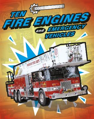 Cool Machines: Ten Fire Engines and Emergency Vehicles by Chris Oxlade