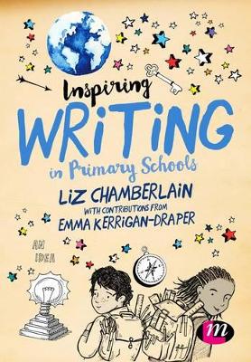 Inspiring Writing in Primary Schools by Liz Chamberlain