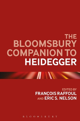 The Bloomsbury Companion to Heidegger by Professor Francois Raffoul