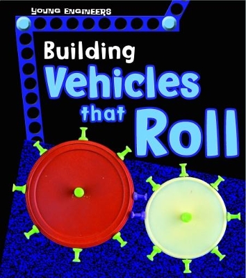 Building Vehicles that Roll by Tammy Enz