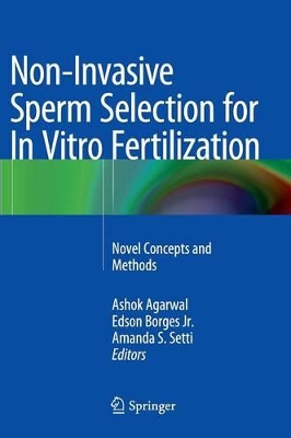 Non-Invasive Sperm Selection for In Vitro Fertilization by Ashok Agarwal