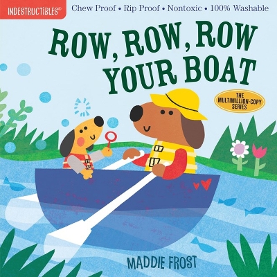 Indestructibles: Row, Row, Row Your Boat: Chew Proof · Rip Proof · Nontoxic · 100% Washable (Book for Babies, Newborn Books, Safe to Chew) book