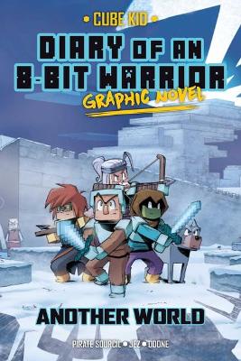 Diary of an 8-Bit Warrior Graphic Novel: Another World: Volume 3 book