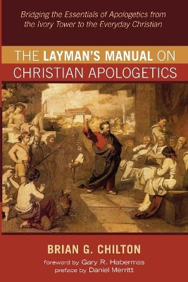 The Layman's Manual on Christian Apologetics book