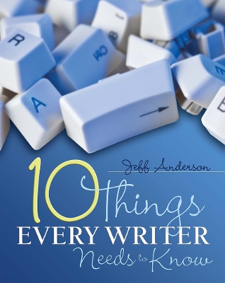 10 Things Every Writer Needs to Know book