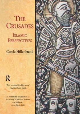 The Crusades: Islamic Perspectives by Carole Hillenbrand