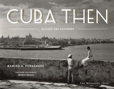 Cuba Then by Ramiro Fernandez