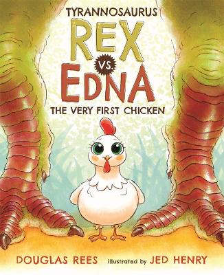 Tyrannosaurus Rex vs. Edna the Very First Chicken book