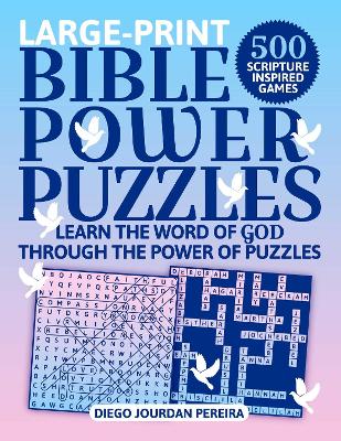 Bible Power Puzzles: 500 Scripture-Inspired Games-Learn the Word of God Through the Power of Puzzles! (Large Print) book