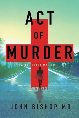 Act of Murder: A Medical Thriller book