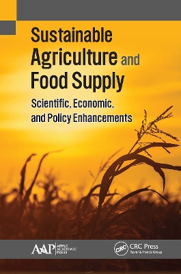 Sustainable Agriculture and Food Supply: Scientific, Economic, and Policy Enhancements book
