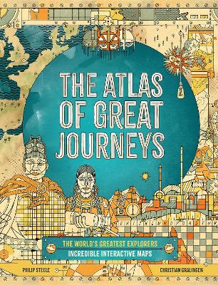 The Atlas of Great Journeys: The Story of Discovery in Amazing Maps book