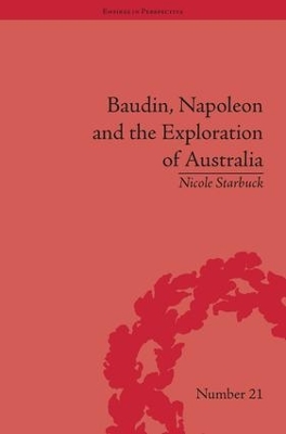 Baudin, Napoleon and the Exploration of Australia by Nicole Starbuck