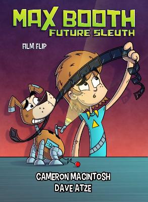 Max Booth Future Sleuth: Film Flip: Book 4 book