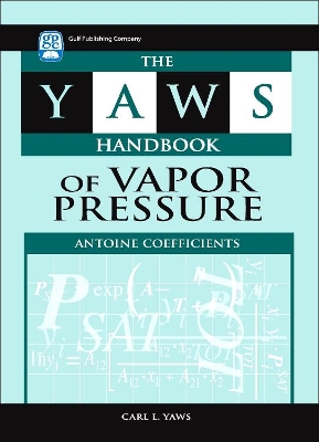 Yaws Handbook of Vapor Pressure: Antoine Coefficients book