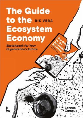 The Guide to the Ecosystem Economy: Sketchbook for Your Organization’s Future book