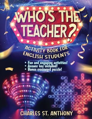 Who's the Teacher?: Activity Book for English Students book