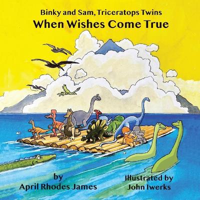 Binky and Sam, Triceratops Twins: When Wishes Come True by April Rhodes James