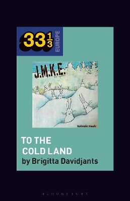 J.M.K.E.'s To the Cold Land by Brigitta Davidjants