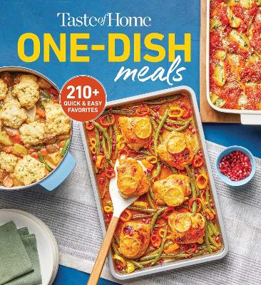 Taste of Home One-Dish Meals: Quick and Easy Cookbook with 210 Recipes for Skillets, Slow Cookers,and Casseroles book