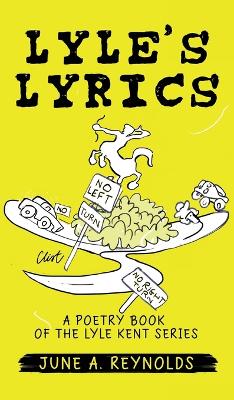 Lyle's Lyrics: A Poetry Book of the Lyle Kent Series by June a Reynolds