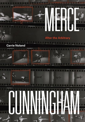 Merce Cunningham: After the Arbitrary book