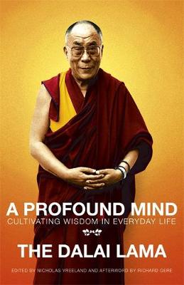 A A Profound Mind: Cultivating Wisdom in Everyday Life by The Dalai Lama