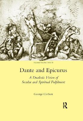 Dante and Epicurus: A Dualistic Vision of Secular and Spiritual Fulfilment by George Corbett