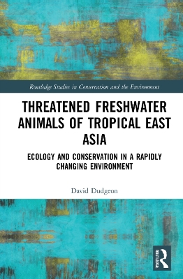 Threatened Freshwater Animals of Tropical East Asia: Ecology and Conservation in a Rapidly Changing Environment book