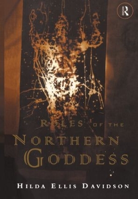 Roles of the Northern Goddess by Hilda Ellis Davidson