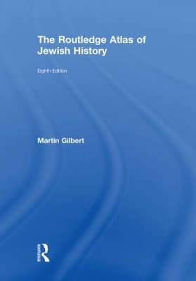 The The Routledge Atlas of Jewish History by Martin Gilbert