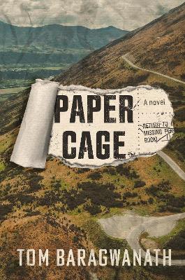 Paper Cage: A novel by Tom Baragwanath