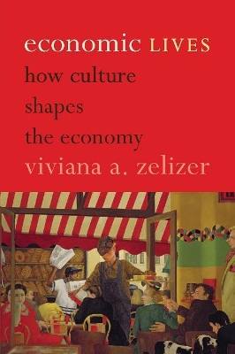 Economic Lives by Viviana A. Zelizer