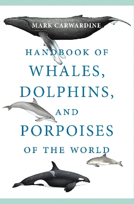 Handbook of Whales, Dolphins, and Porpoises of the World book