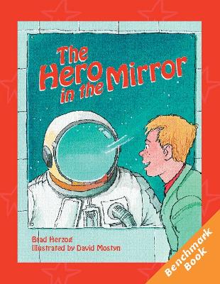 Rigby Literacy Fluent Level 2: The Hero in the Mirror (Reading Level 19/F&P Level K) book