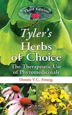 Tyler's Herbs of Choice: The Therapeutic Use of Phytomedicinals, Third Edition by Dennis V.C. Awang